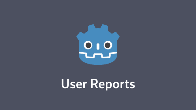 Godot User Reports